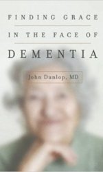 FINDING GRACE IN THE FACE OF DEMENTIA