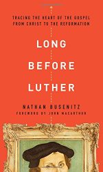 LONG BEFORE LUTHER