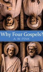 WHY FOUR GOSPELS?