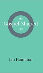 GOSPEL-SHAPED LIFE, THE