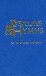PSALMS AND HYMNS OF REFORMED WORSHIP