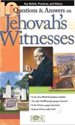 10 QUESTIONS AND ANSWERS ON JEHOVAH WITN
