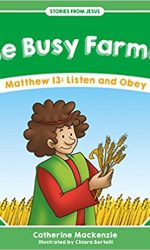 BUSY FARMER - STORIES FROM JESUS