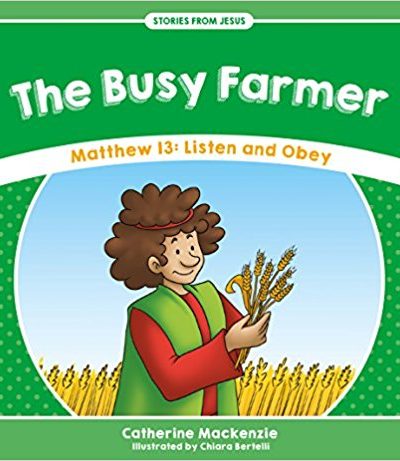 BUSY FARMER - STORIES FROM JESUS