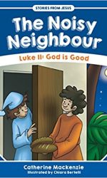 NOISY NEIGHBOUR - STORIES FROM JESUS