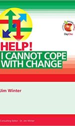 HELP! I CANNOT COPE WITH CHANGE