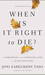 WHEN IS IT RIGHT TO DIE?
