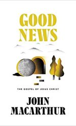 GOOD NEWS: THE GOSPEL OF JESUS CHRIST