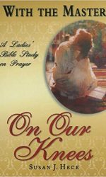 WITH THE MASTER ON OUR KNEES