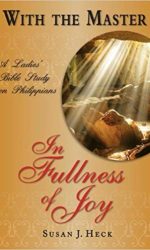 WITH THE MASTER IN FULLNESS OF JOY