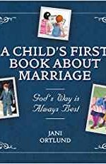 CHILD'S FIRST BOOK ABOUT MARRIAGE, A