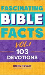 100 FASCINATING BIBLE FACTS VOLUME 1
