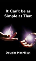 IT CAN'T BE AS SIMPLE AS THAT!