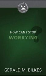 HOW CAN I STOP WORRYING? - CBG
