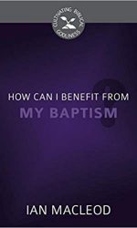 HOW CAN I BENEFIT FROM MY BAPTISM? CBG