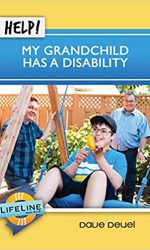 HELP! MY GRANDCHILD HAS A DISABILITY