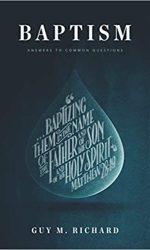 BAPTISM: ANSWERS TO COMMON QUESTIONS