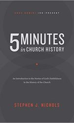 5 MINUTES IN CHURCH HISTORY