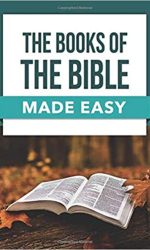BOOKS OF THE BIBLE MADE EASY