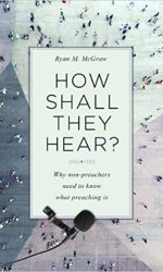 HOW SHALL THEY HEAR?