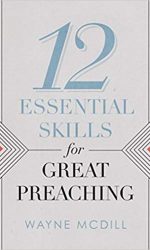 12 ESSENTIAL SKILLS FOR GREAT PREACHING