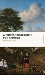 PURITAN CATECHISM FOR FAMILIES, A