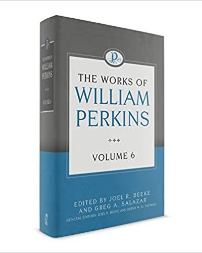 WORKS OF WILLIAM PERKINS VOL 6