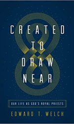 CREATED TO DRAW NEAR