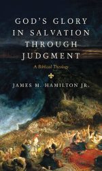 GOD'S GLORY IN SALVATION THROUGH JUDGEME