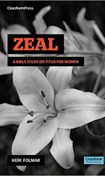 ZEAL: BIBLE STUDY ON TITUS FOR WOMEN