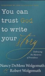 YOU CAN TRUST GOD TO WRITE YOUR STORY