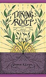 TAKING ROOT: CONVERSION STORIES