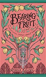 BEARING FRUIT: STORIES OF GODLINESS