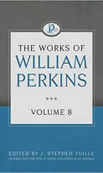WORKS OF WILLIAM PERKINS VOL 8