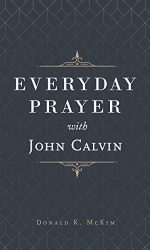 EVERYDAY PRAYER WITH JOHN CALVIN