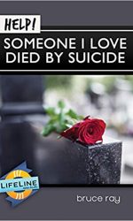 HELP! SOMEONE I LOVE DIED BY SUICIDE