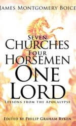 SEVEN CHURCHES, FOUR HORSEMEN, ONE LORD