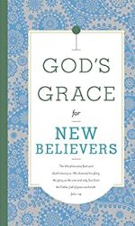 GOD'S GRACE FOR NEW BELIEVERS