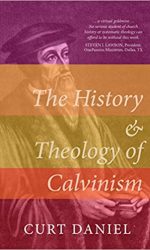 HISTORY AND THEOLOGY OF CALVINISM