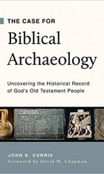 CASE FOR BIBLICAL ARCHEOLOGY