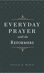 EVERYDAY PRAYER WITH THE REFORMERS