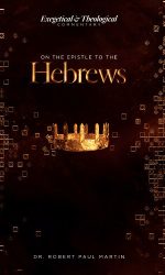 EXEGETICAL & THEOLOGICAL COMM HEBREWS