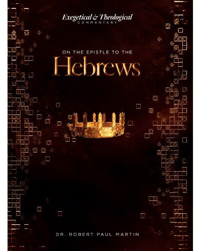 EXEGETICAL & THEOLOGICAL COMM HEBREWS