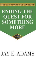 ENDING THE QUEST FOR SOMETHING MORE