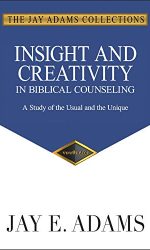 INSIGHT & CREATIVITY IN BIBLICAL COUNSEL