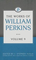 WORKS OF WILLIAM PERKINS VOL 9