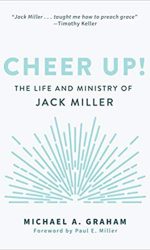 CHEER UP! THE LIFE & MINISTRY OF JACK MI