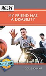 HELP! MY FRIEND HAS A DISABILITY