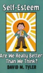 SELF-ESTEEM... ARE WE REALL BETTER?