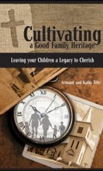 CULTIVATING A GOOD FAMILY HERITAGE